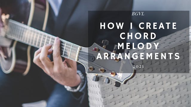 How I Create Chord Melody Arrangement...