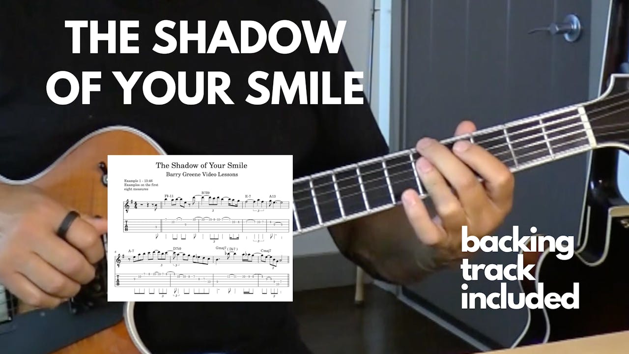 The Shadow Of Your Smile Tune Based Tune Based Lessons Barry Greene Video Lessons