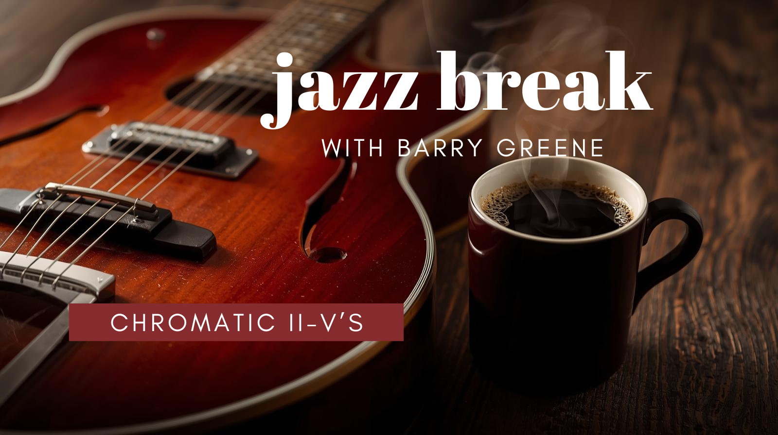 Chromatic II-V's - Jazz Break