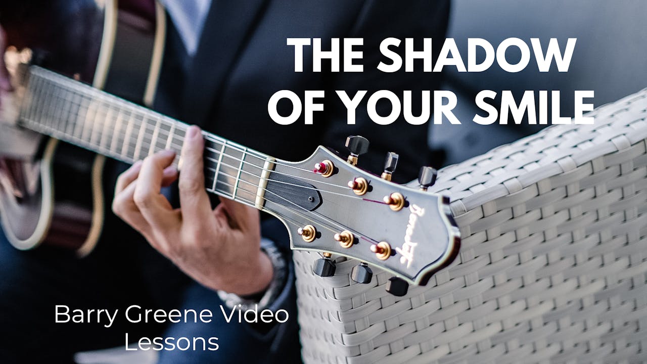 The Shadow of Your Smile Tune Based Barry Greene Video Lessons