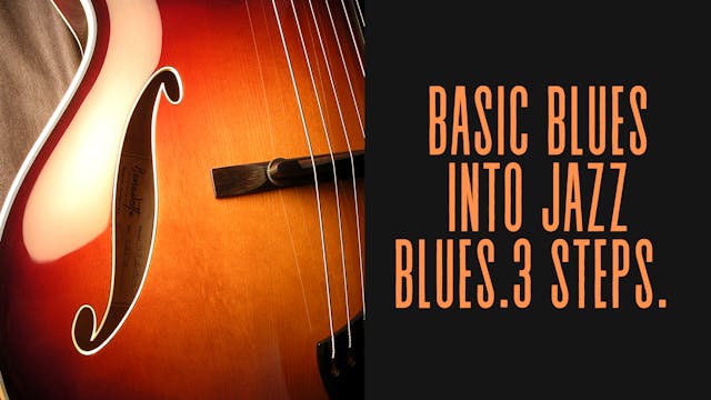 Basic Blues into Jazz Blues - 3 Easy ...