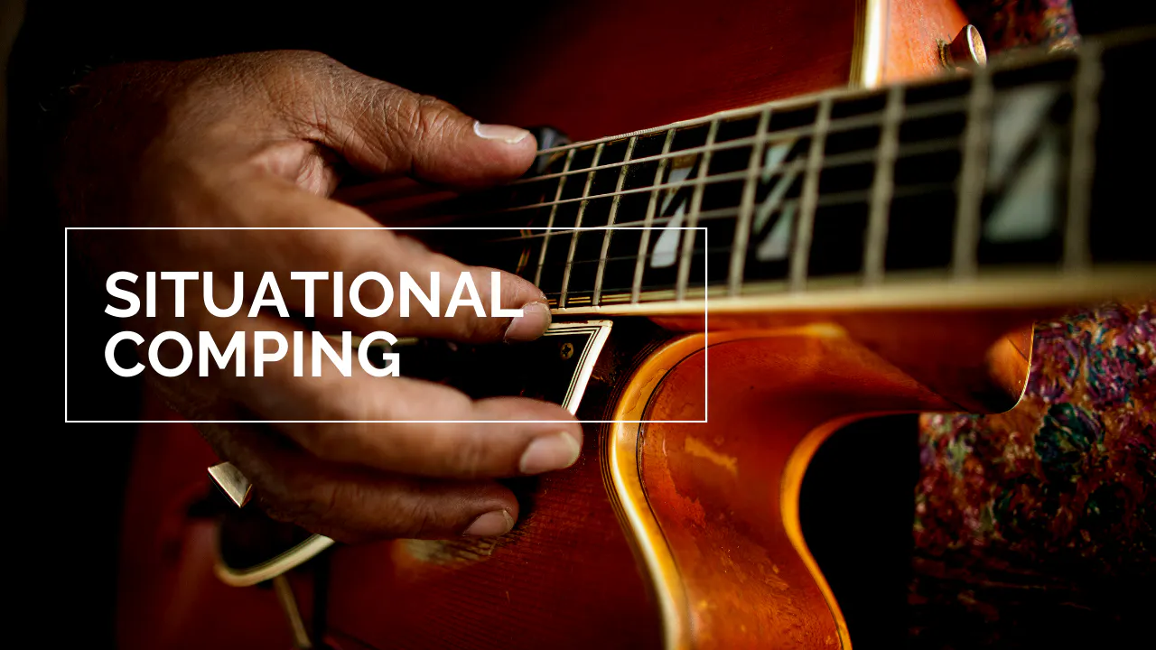 Situational Comping - Topic Driven - Topic Driven Lessons - Barry ...