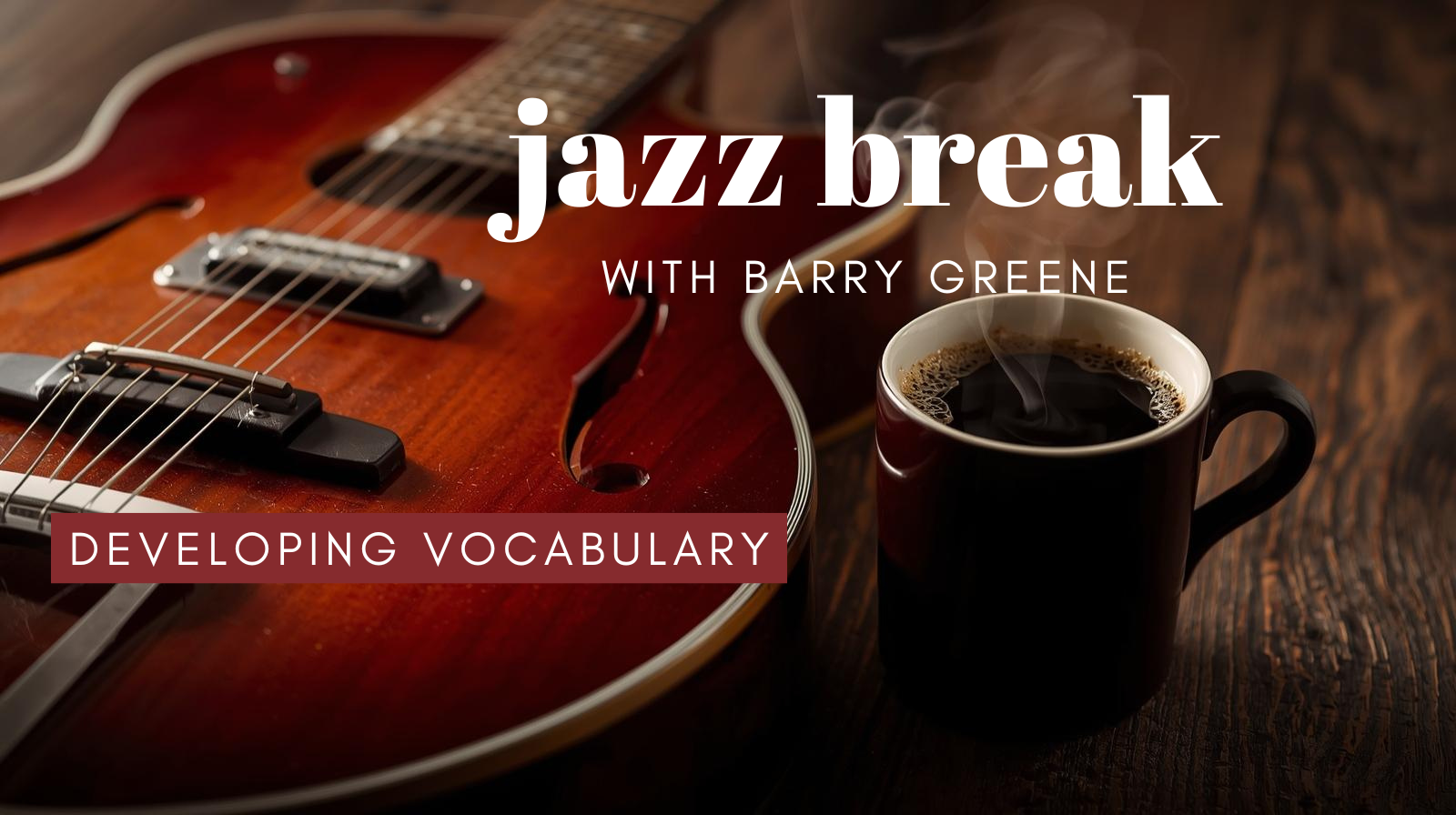 Developing Vocabulary - Jazz Break
