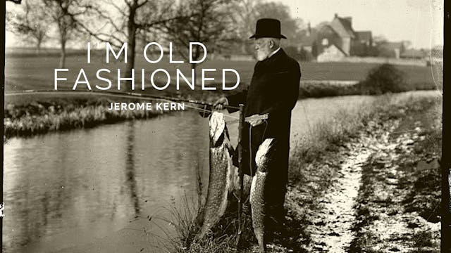 I'm Old Fashioned - Tune Based