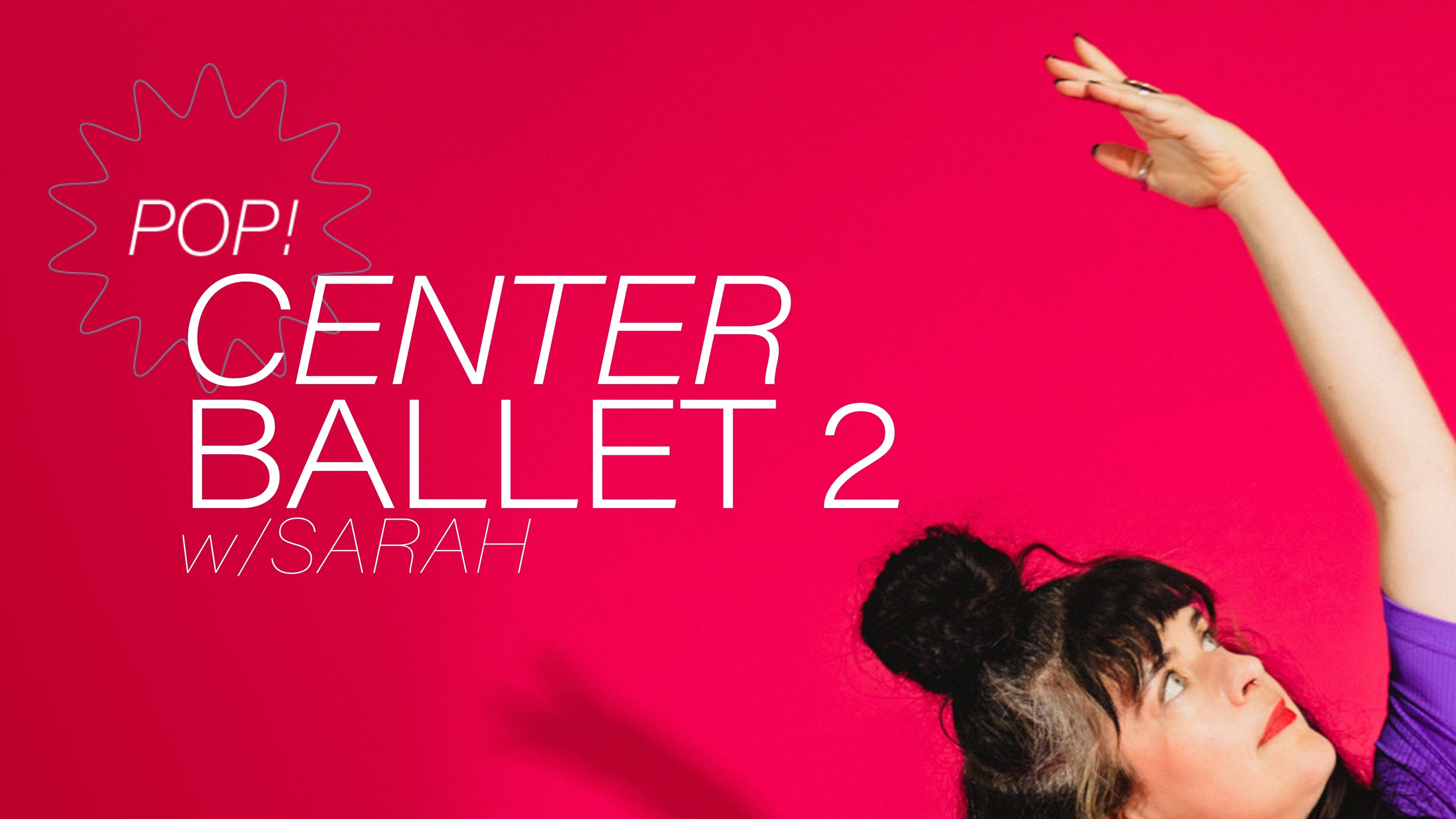 Pop! Center Ballet 2 