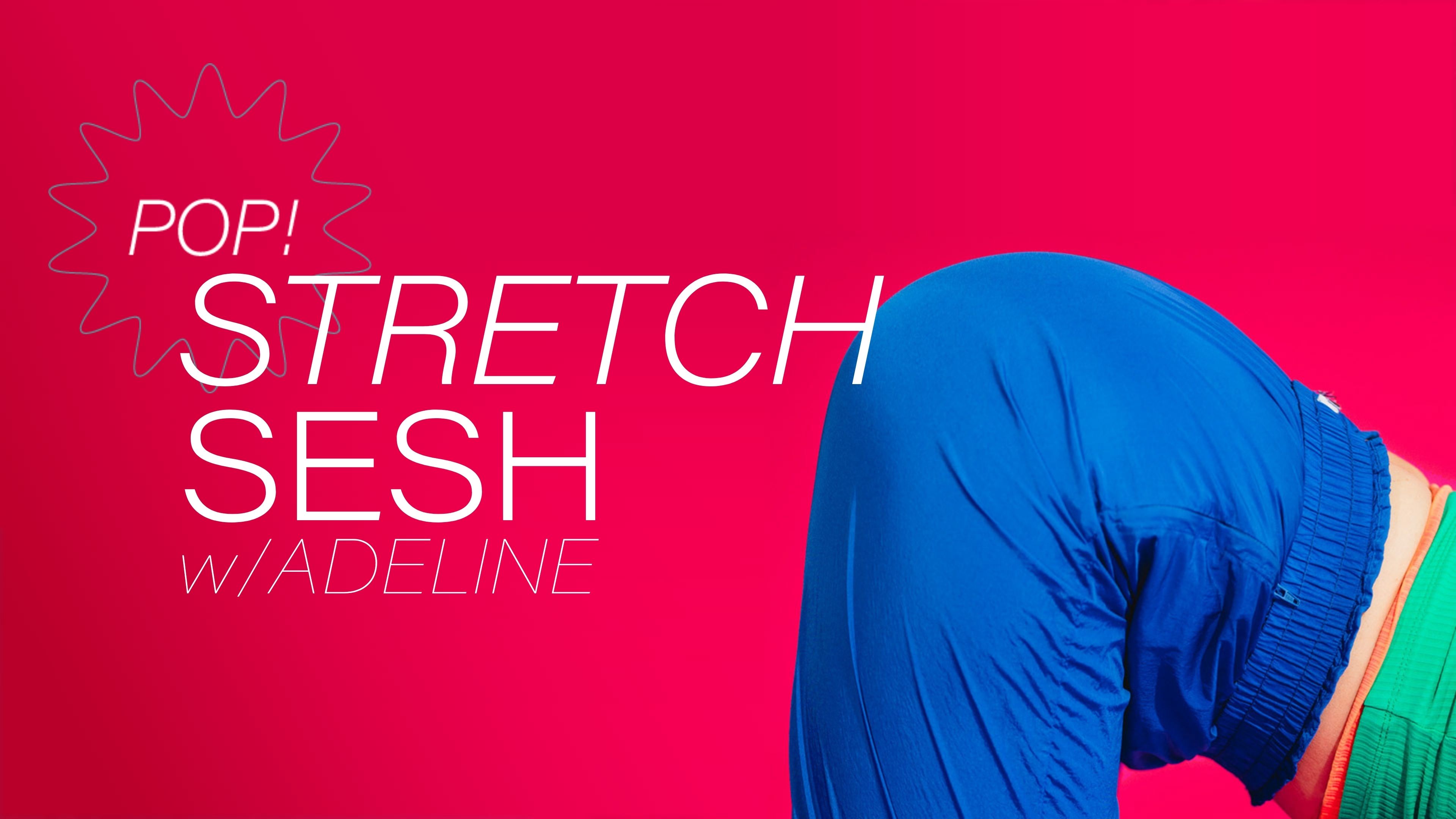 Pop! Stretch Sesh