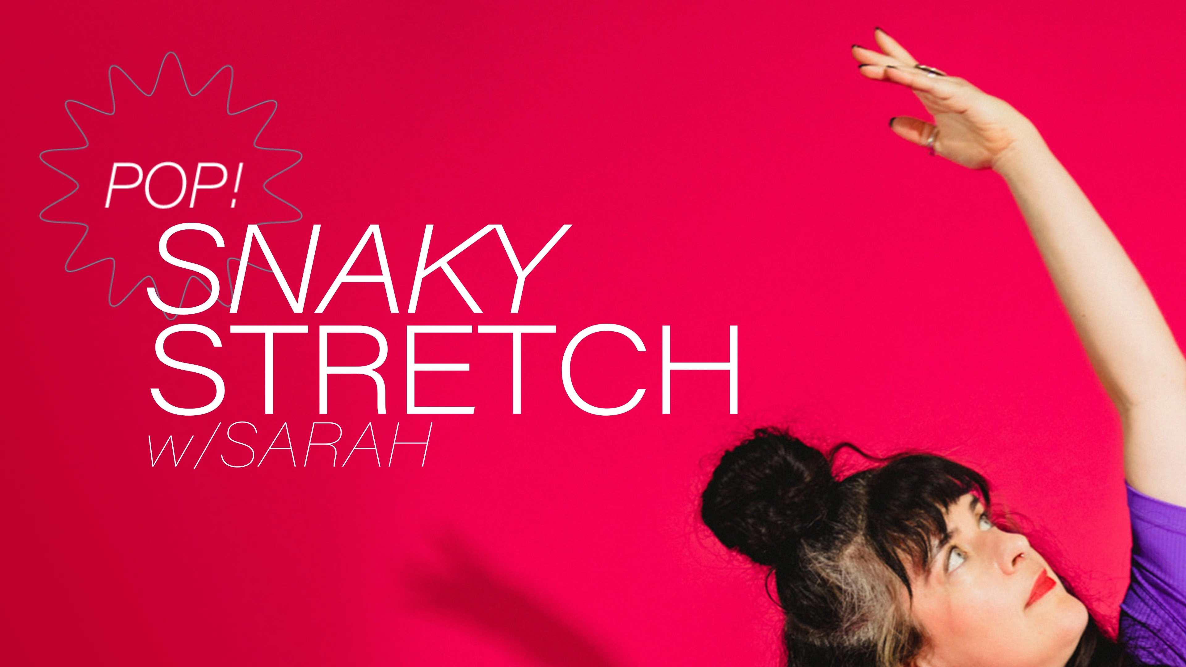 Pop! Snaky Stretch
