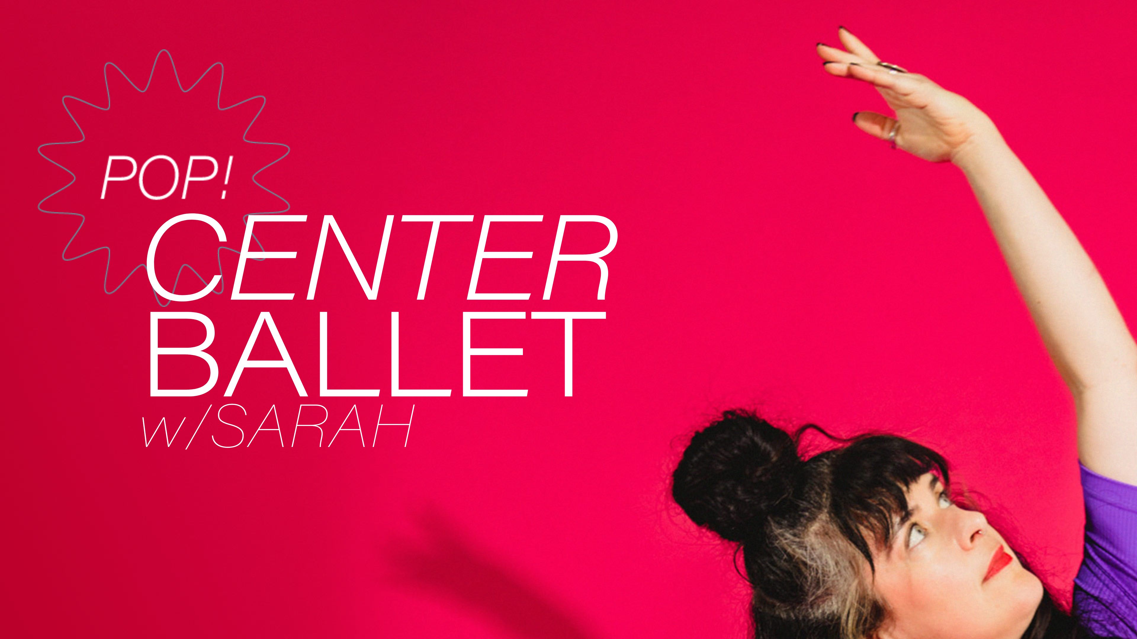 Pop! Center Ballet