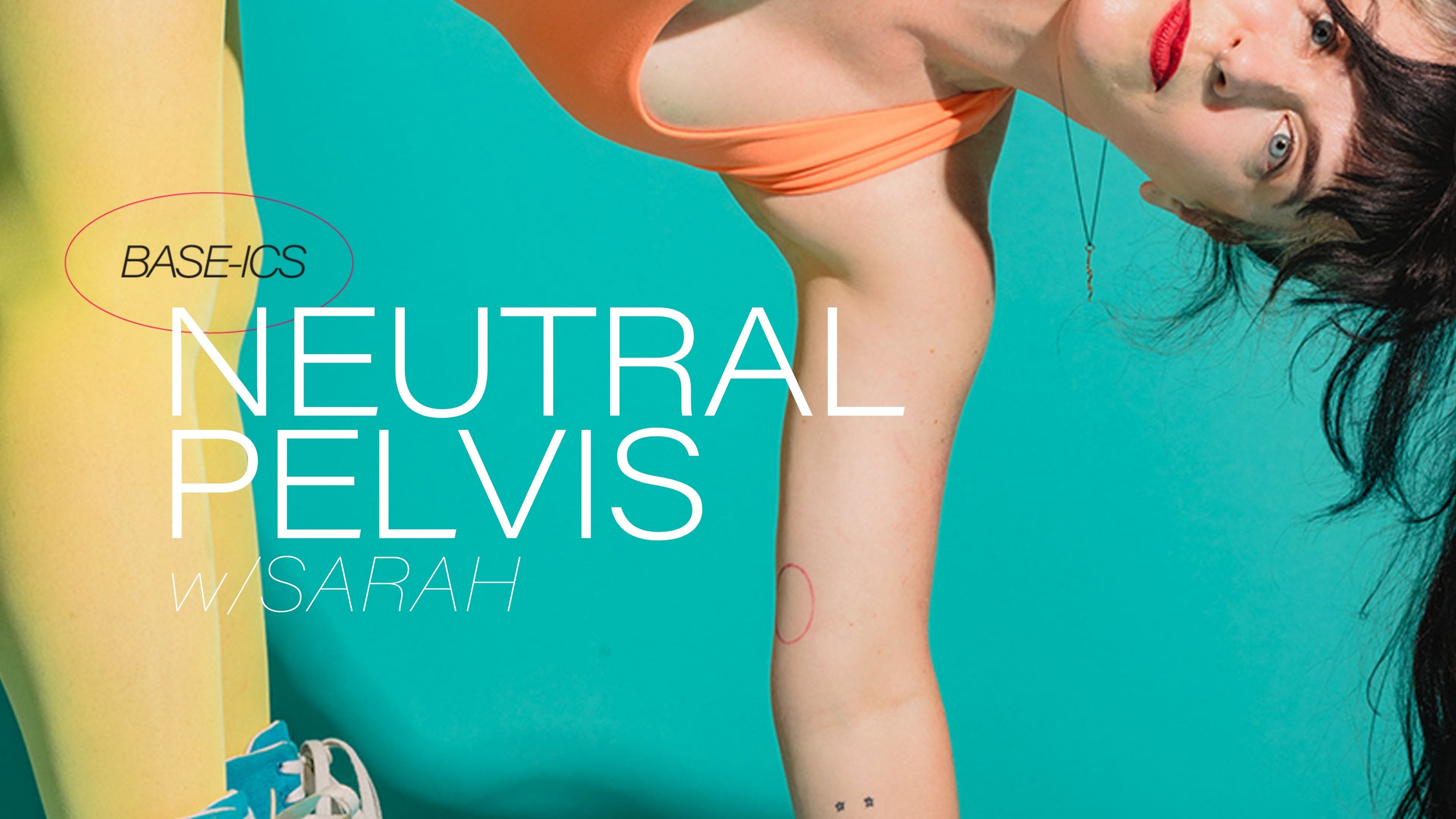 Base-ics : Neutral Pelvis
