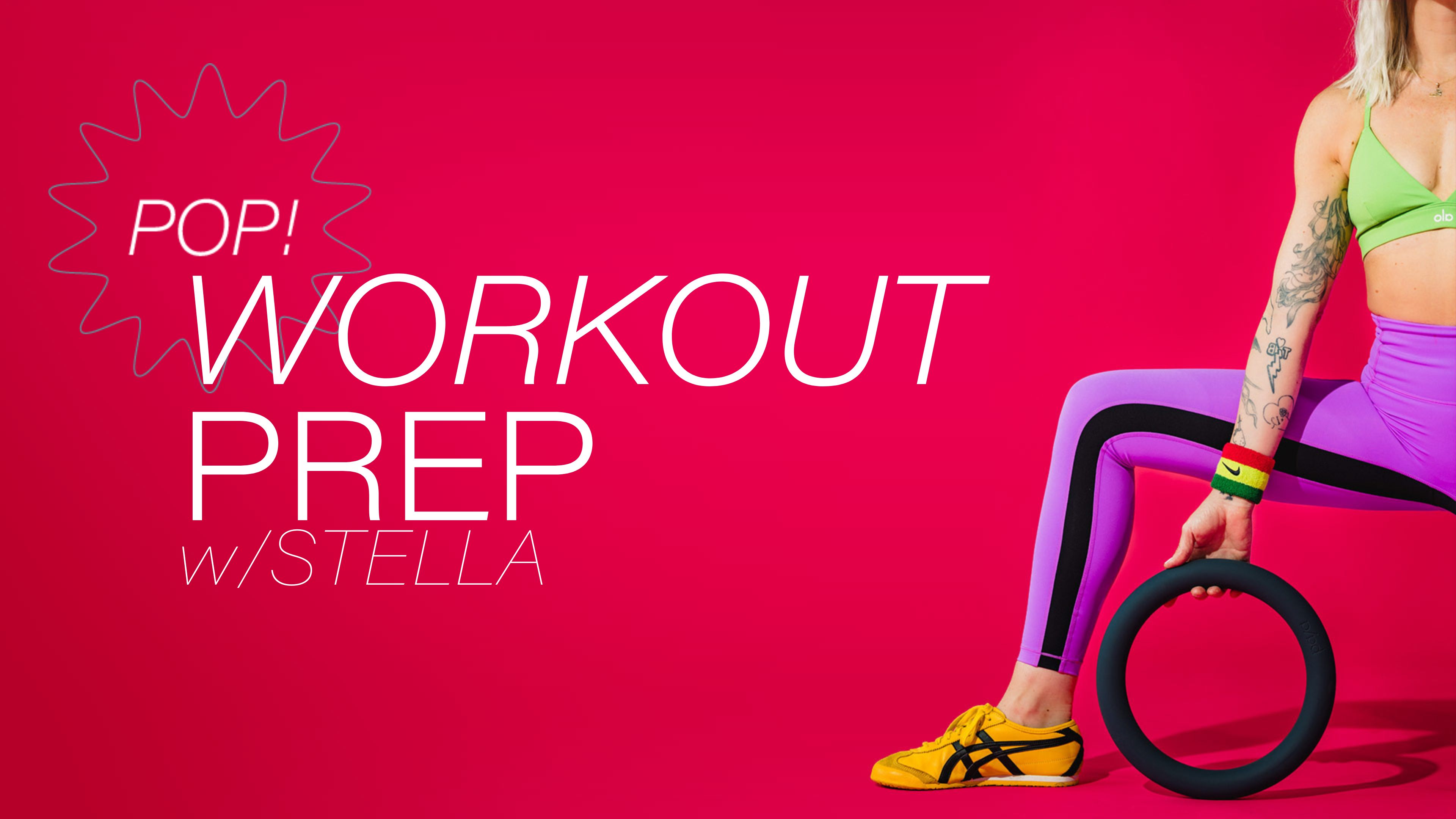 Pop! Workout Prep 