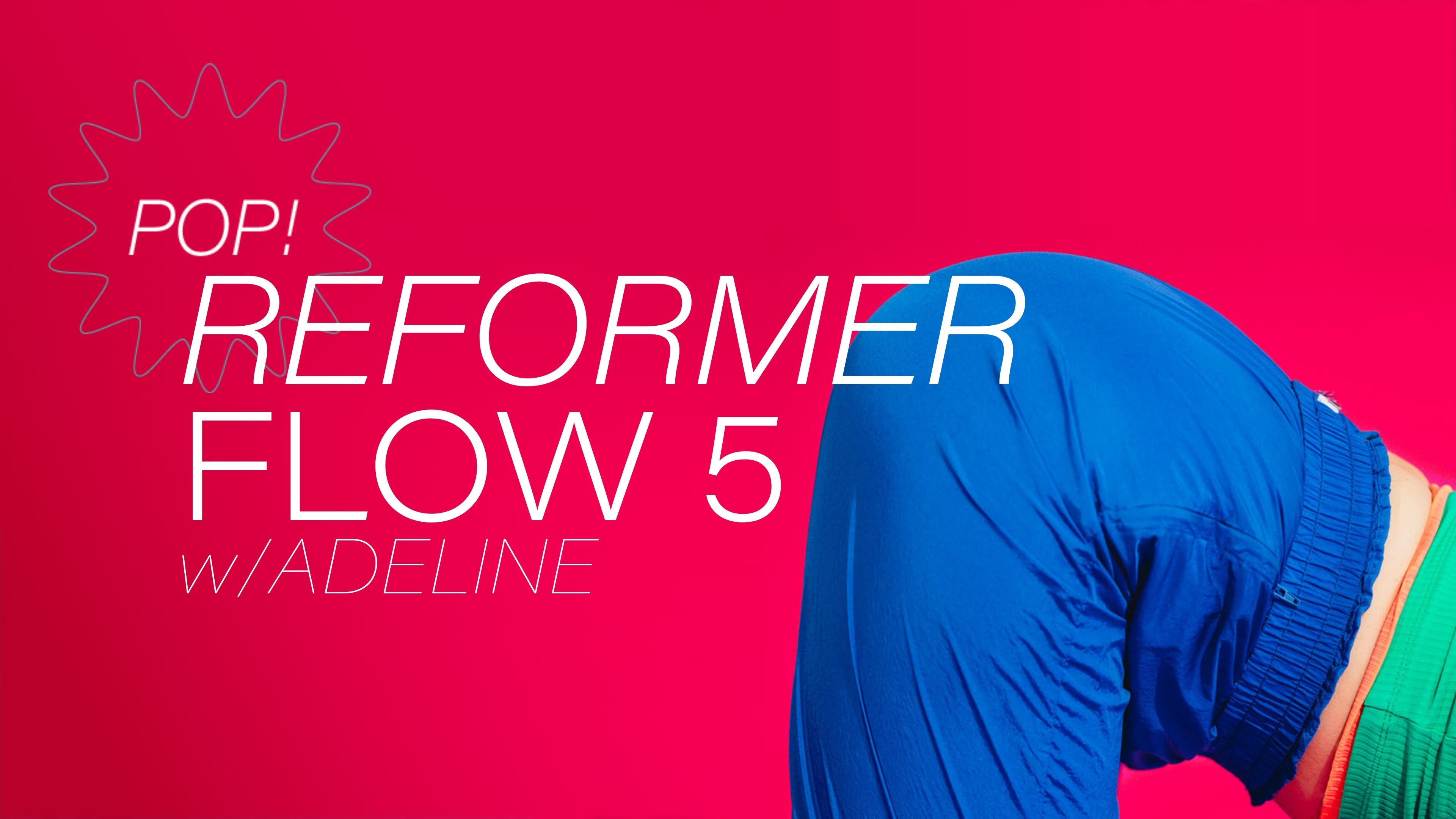 Pop! Reformer Flow 5