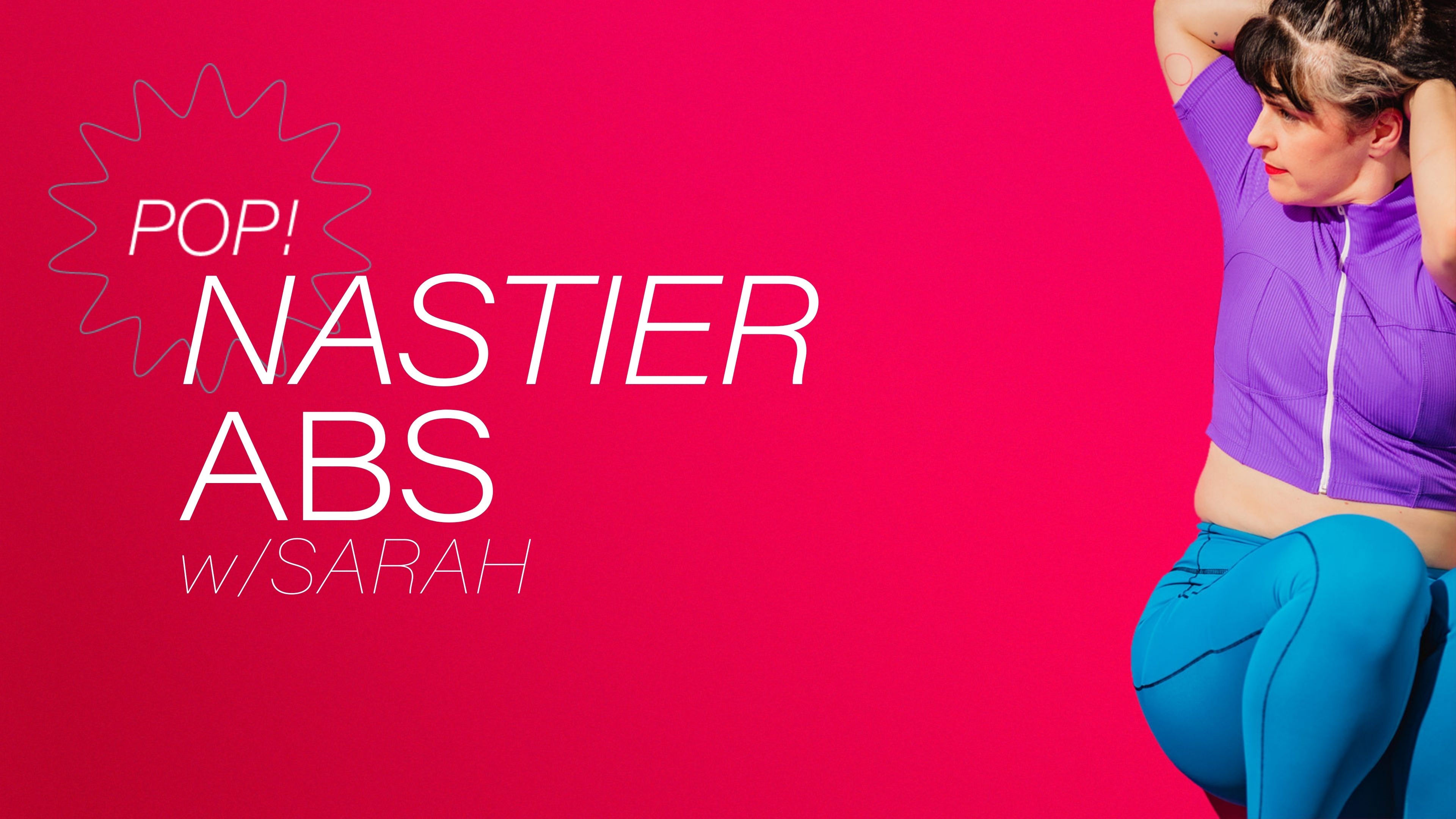Pop! Nastier Abs