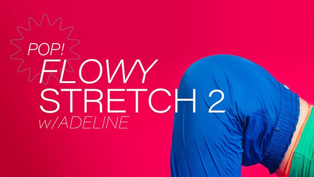 Pop! Flowy Stretch 2