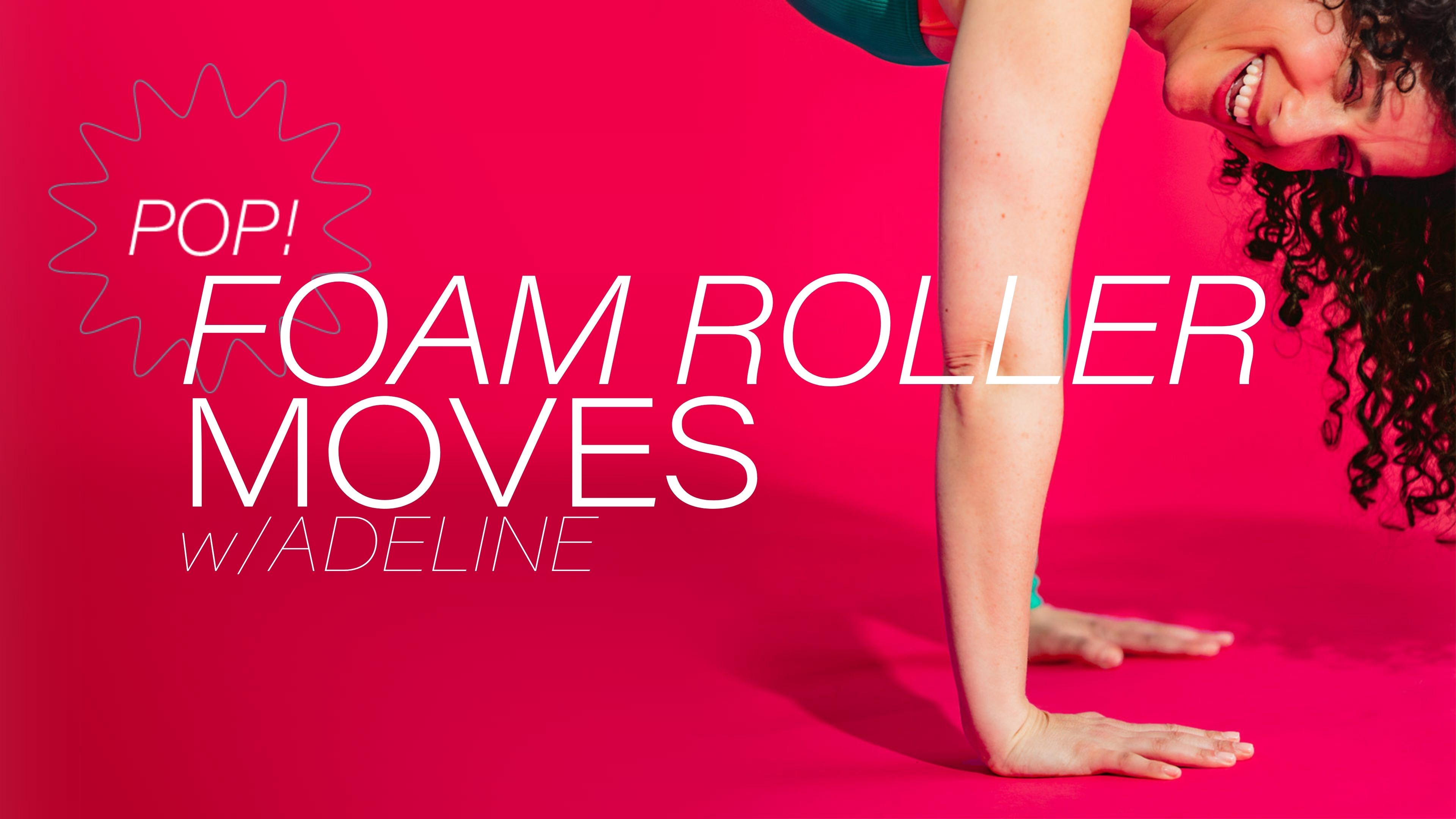 Pop! Foam Roller Moves