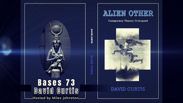 Bases 73 - David Curtis - Higher Consciousness to UFO's  Pt1