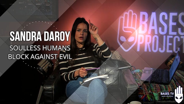 Bases Tv 2023 -  Sandra Daroy - Soulless Humans - Block Against Evil