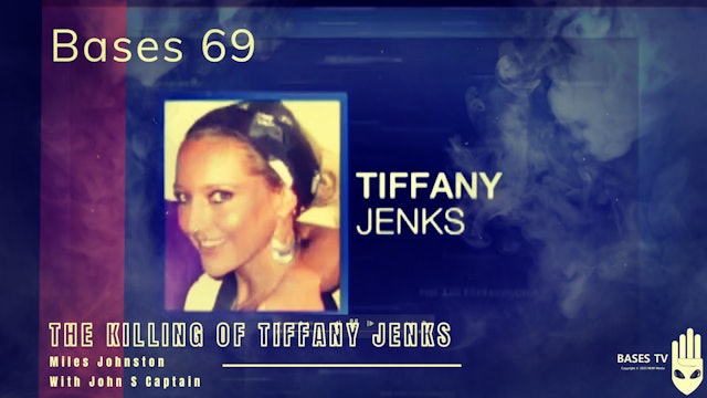 Bases 69 - The Killing of Tiffany Jenks Pt2
