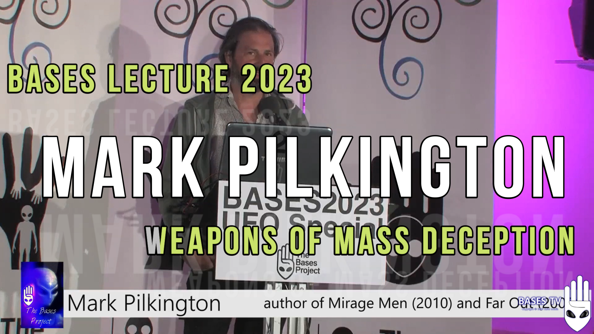 Bases - UFO Special 2023 - Mark Pilkington - Weapons Of Mass Deception