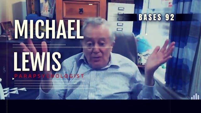 Bases 92 - Michael Lewis - Conclussions of A Parapsychologist