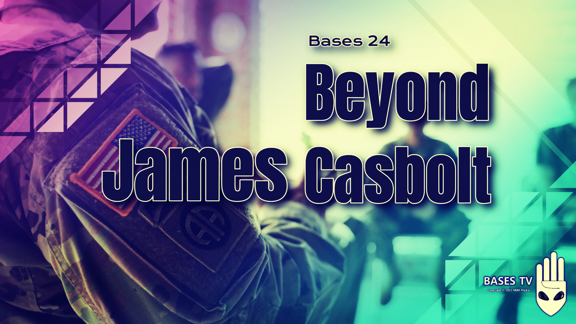 Bases 24 - Beyond James Casbolt  Pt 1