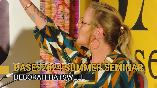 Bases2024 Summer Seminar - Deborah Ha...