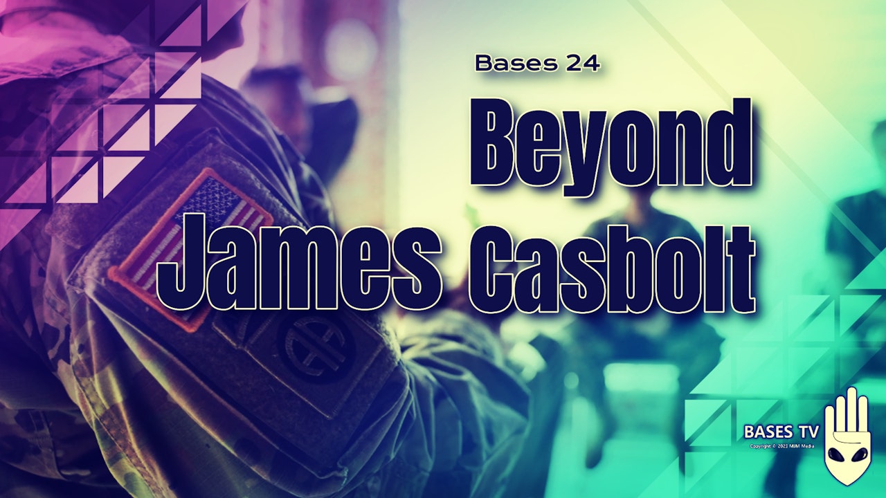 Bases 24 - Beyond James Casbolt
