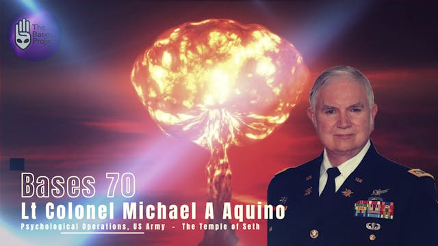 Bases 70 - Michael A Aquino - The Temple of Set & The Mind War