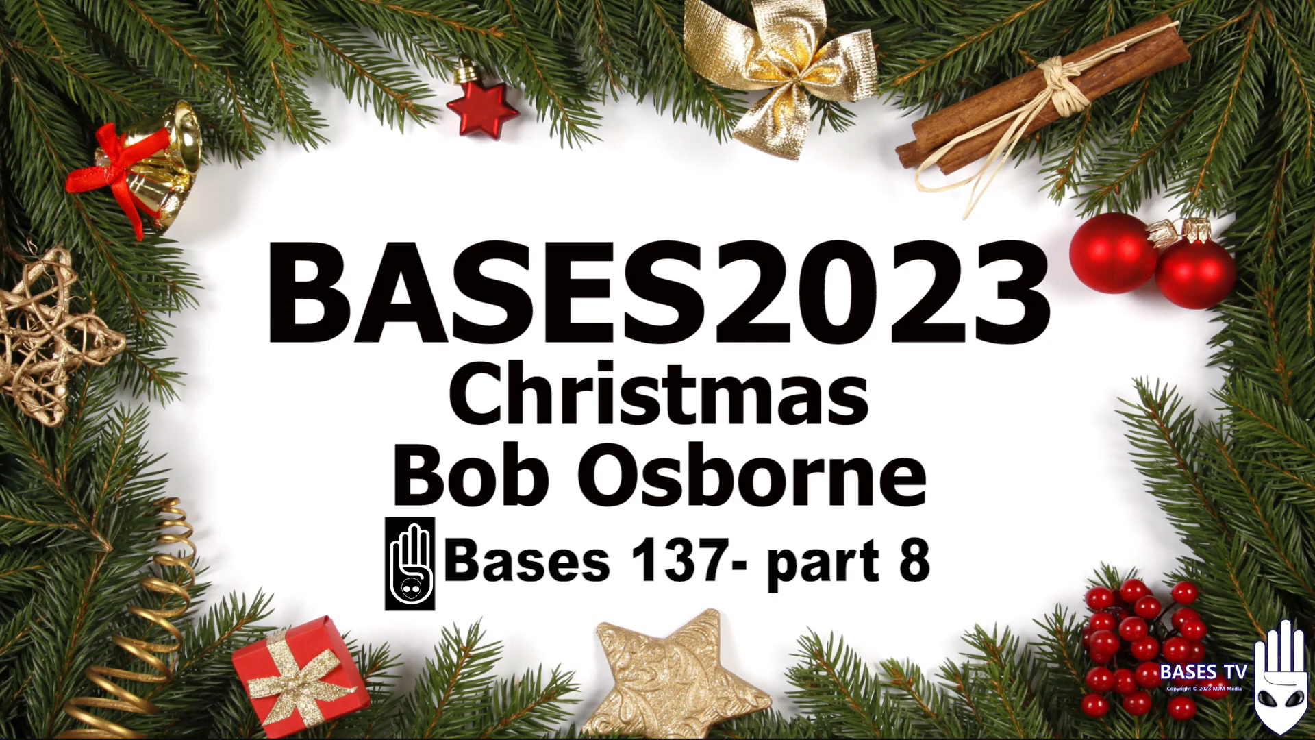 Bases 137 - Bob Osborne - BASES2023 Christmas  Pt8