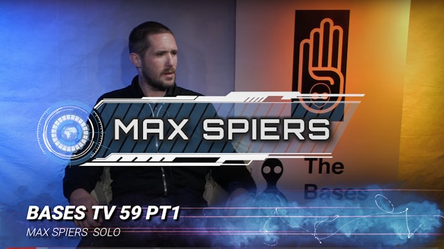 Bases 59 - Max Spiers Solo Pt1