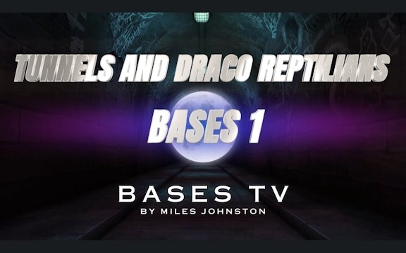 BASES 1 - Ep4 - Tunnels and Shape Shifting Draco Reptilians in England