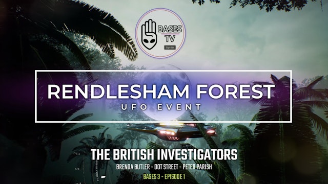 Bases 3 Ep1 - Rendlesham UFO Events - The British Investigators
