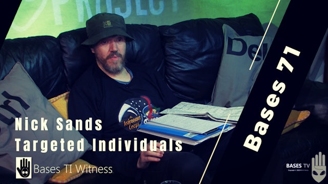 Bases 71 - Nick Sands - TI & CE5 Witness  Pt4