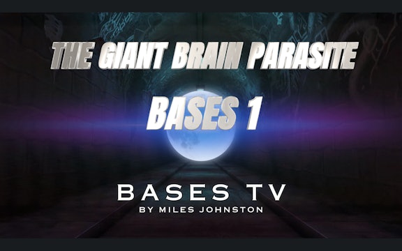 BASES 1 - Ep6 - Rebuttal Challenged on Her Claims - The Giant Brain Parasites