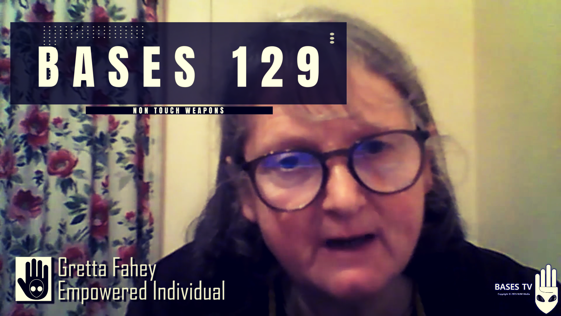 Bases 129 - Gretta Fahey - Non Touch Weapons Pt1