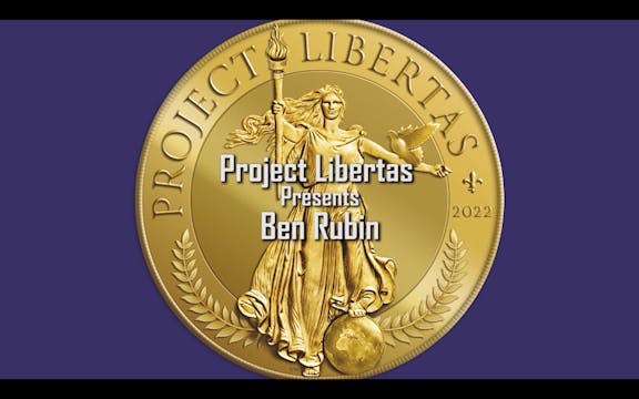 Project Libertas presents Ben Rubin o...