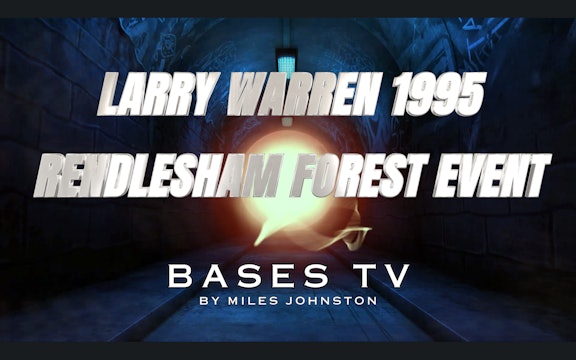 BASES 2 - Ep1 - 1995  Larry Warren  Co Witness Rendlesham Forest UFO Events
