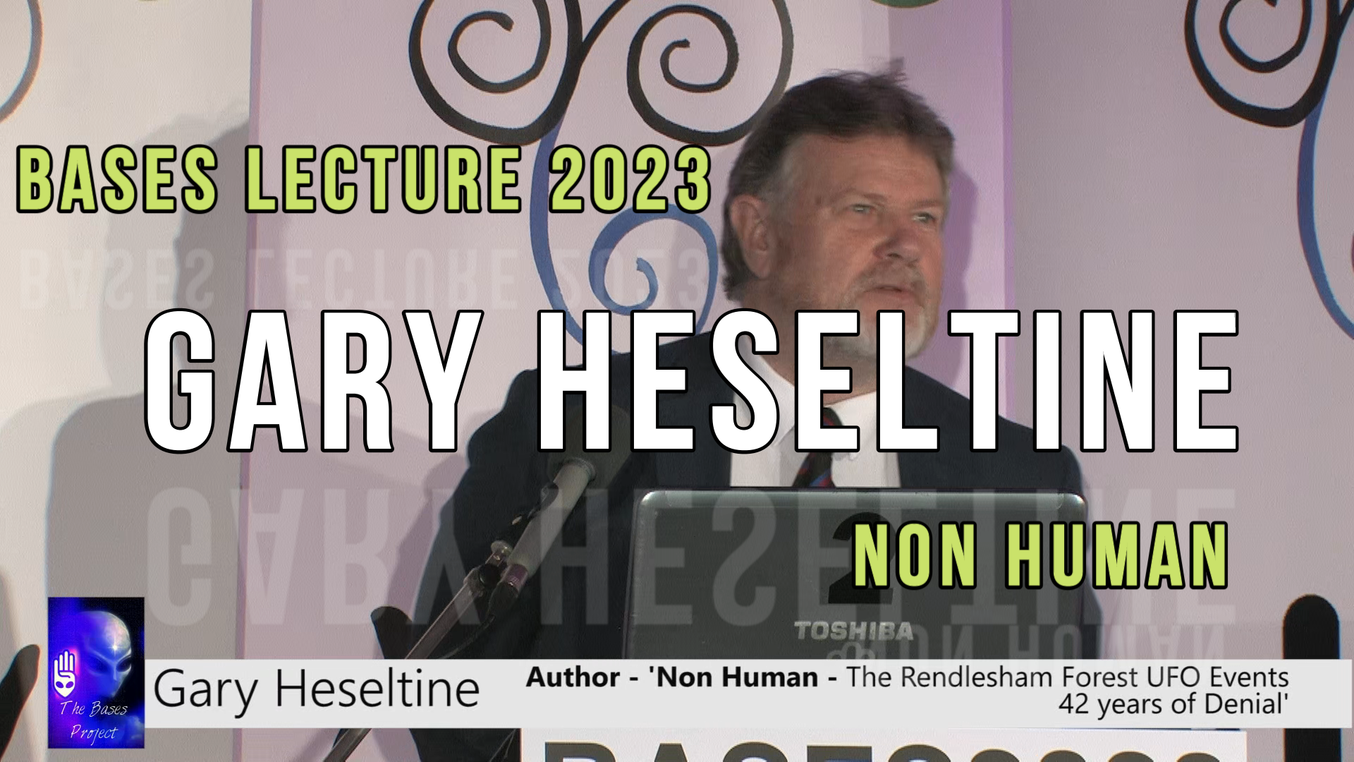 Bases Tv - UFO Special 2023 - Keynote speaker  Gary Heseltine 