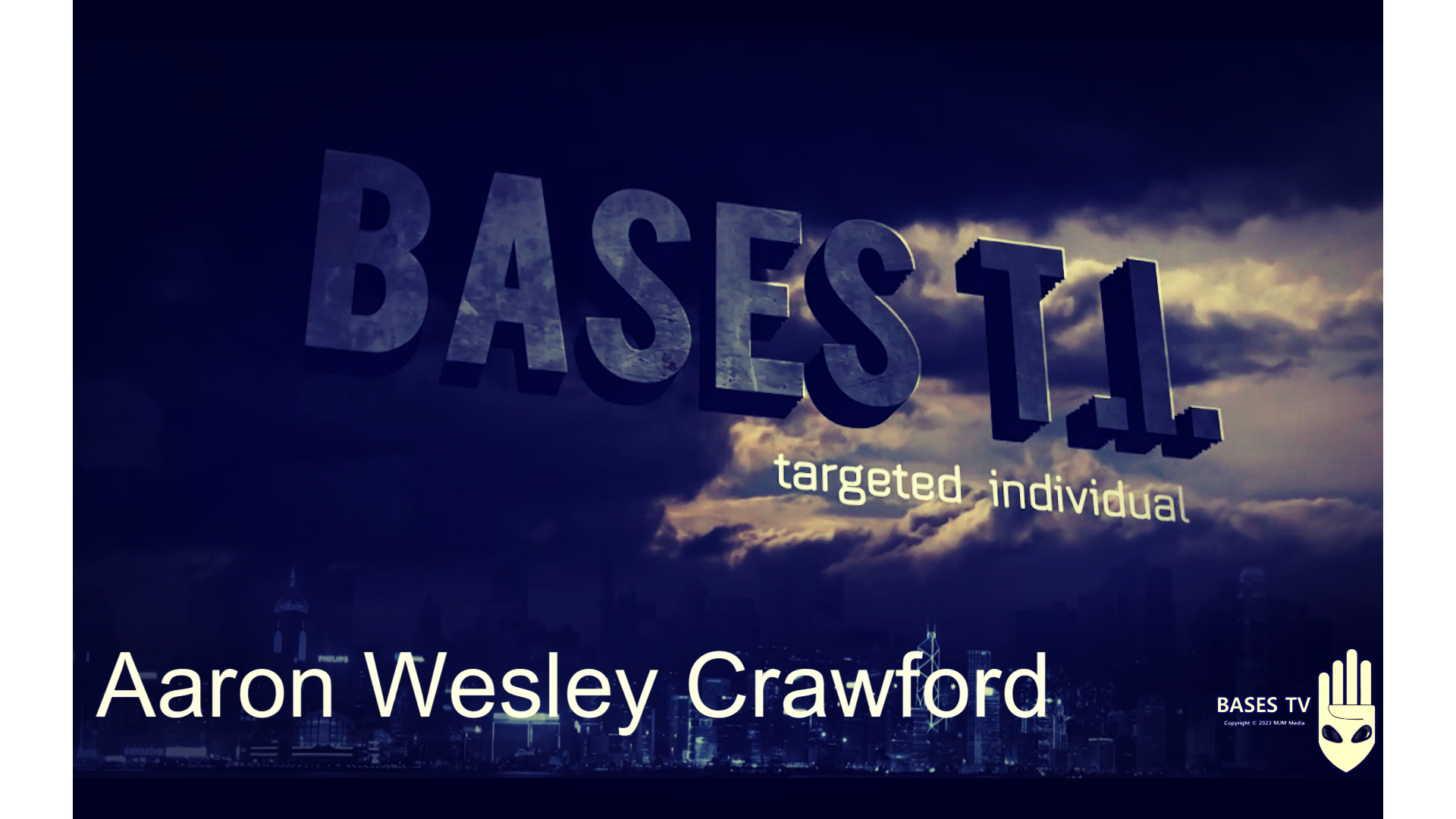 Bases 54 - Targted Individuals Pt 19 - Aaron Wesley Crawford
