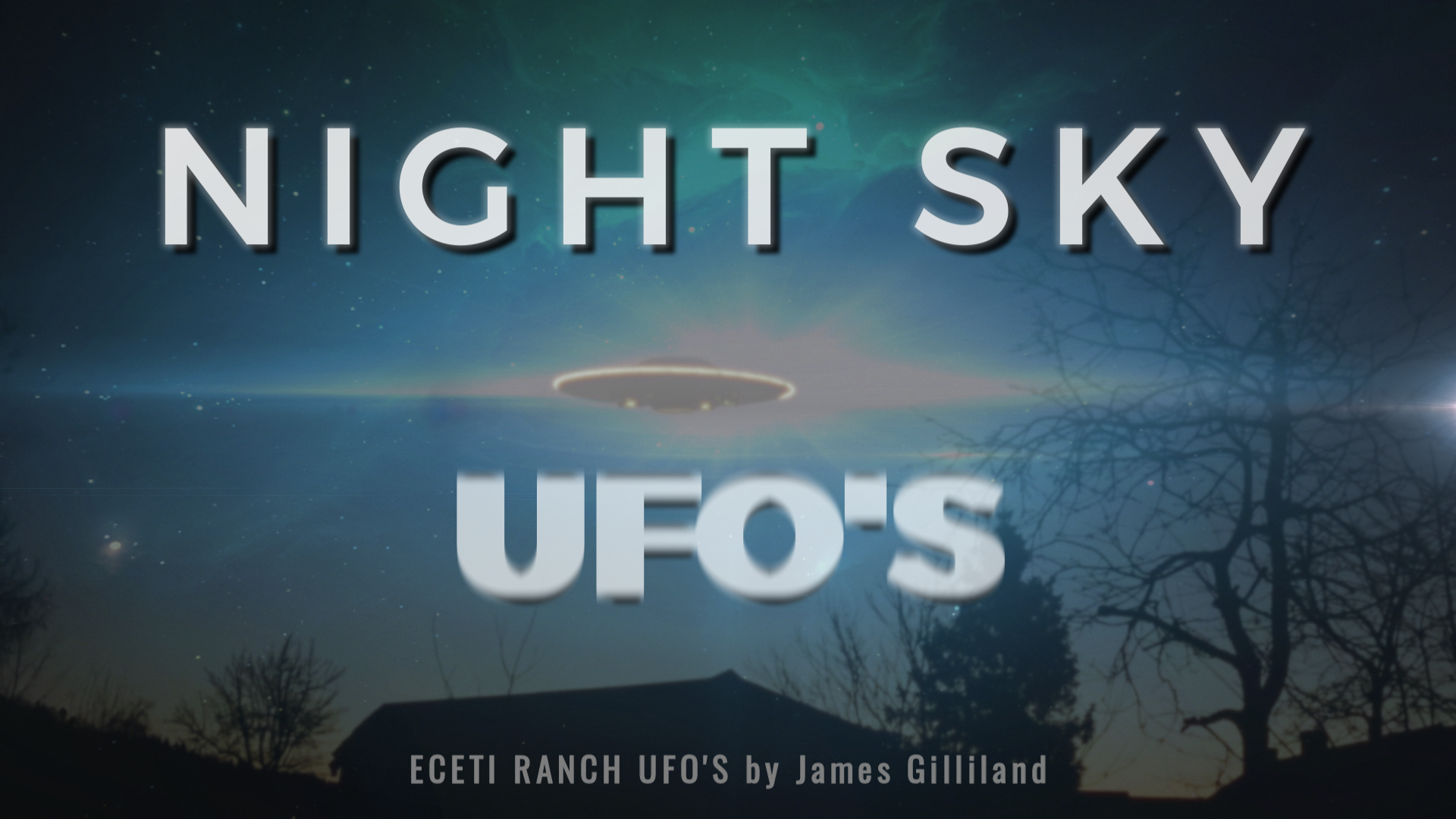 Night Sky UFO's - Eceti Ranch UFO's Compilation - James Gilliland