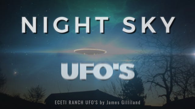 Night Sky UFO's - Eceti Ranch UFO's C...