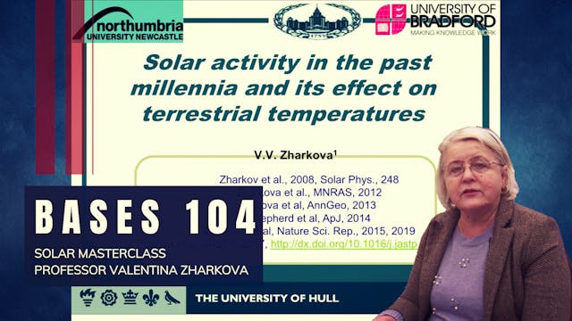 Bases 104 - Professor Valentina Zharkova - Solar Masterclass