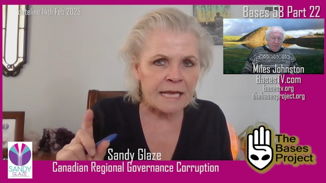 Bases 58 Sandy Glaze Part 22 -Canadian Regional Governance Corruption