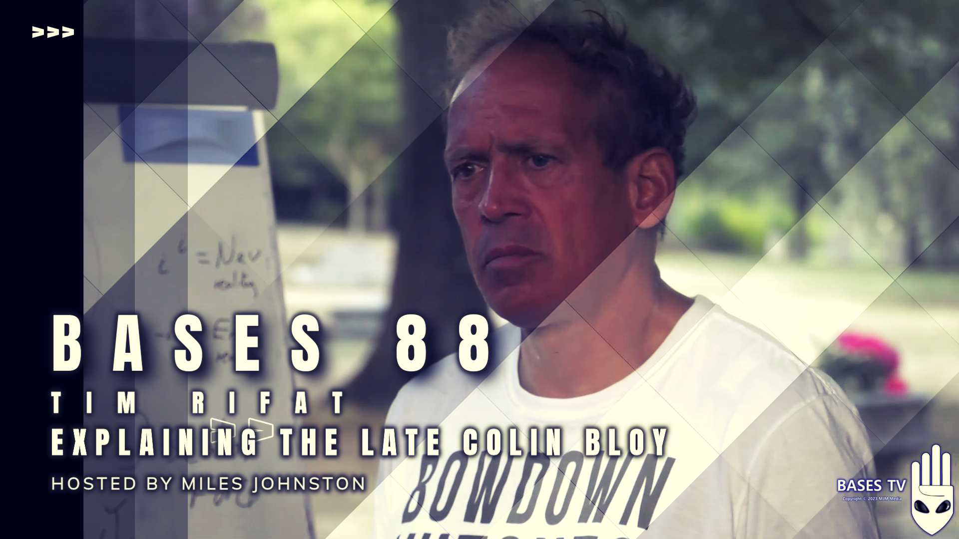 Bases 88 - Tim Rifat - Explaining Colin Bloy Pt6