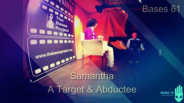 Bases 61 - Samantha A Target & Abductee