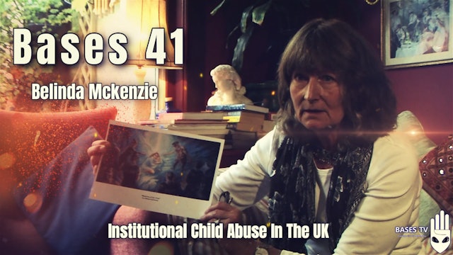 Bases 41 - Belinda Mckenzie  Pt 1 - Institutional Child Abuse In The UK