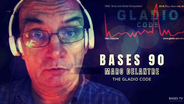 Bases 90 - Marc Delantre - The Gladio Code  Pt1