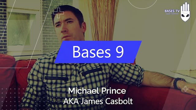 Bases 9 - Michael Prince AKA James Casbolt - SuperSoldiers