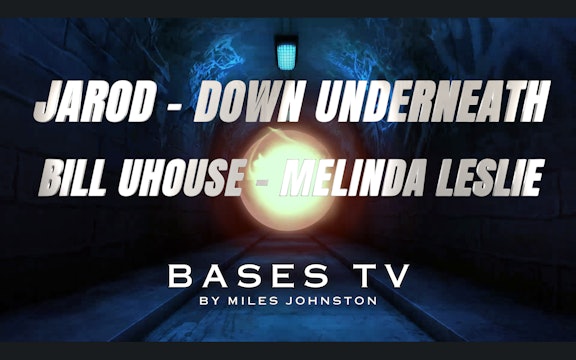 BASES 2 - Ep5 - Jarod - Down Underneath - Bill Uhouse & Melinda Leslie