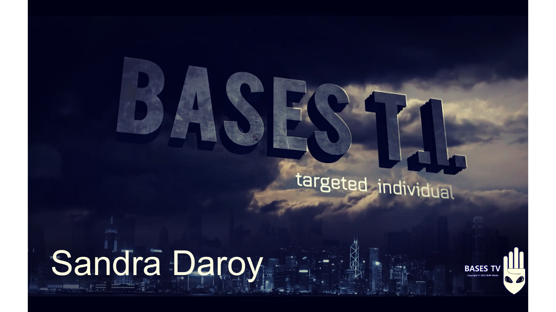 Bases 54 - Targeted Individuals Pt 1 - Sandra Daroy