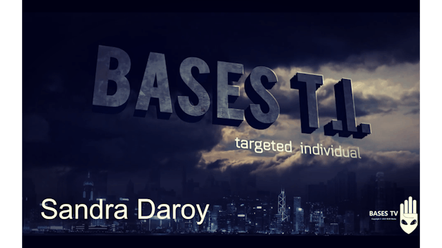 Bases 54 - Targeted Individuals Pt 1 - Sandra Daroy